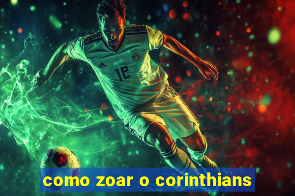 como zoar o corinthians